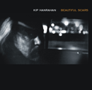 Kip Hanrahan - Beautiful Scars