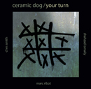 Marc Ribots CERAMIC DOG - YOUR TURN